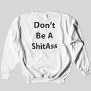 HOT PRODUCT DROP: Ah 'Hel' Ya Don't Be A ShitAss Unisex Sweatshirt - BThunder 