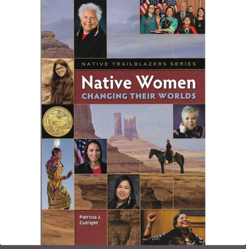Native Women Changing Their Worlds-  Book - BThunder 
